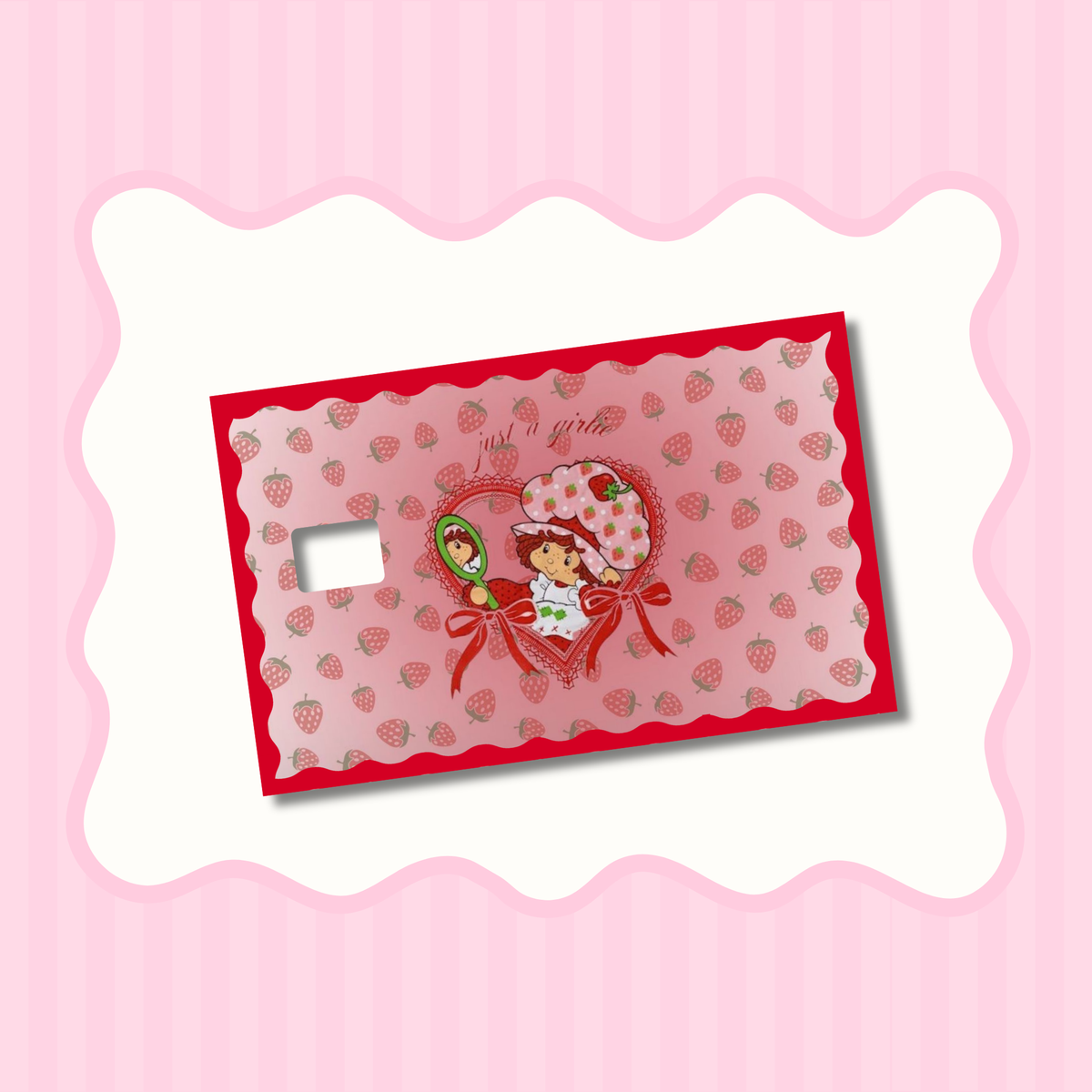 Strawberry S. Im Just a Girl Card Skin